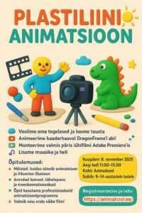 Tule 8. novembril Anima laupäevakule – animeerime plastiliiniga!